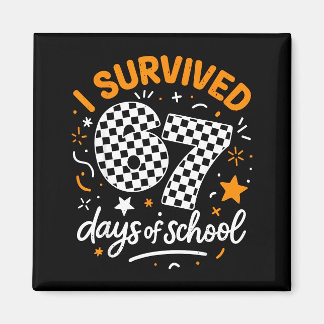 I Survived 67 Days Of School Funny Six Seven 6 7 M Magnet (Front)