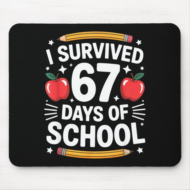 I Survived 67 Days Of School Funny Six Seven 6 7 M Mouse Pad (Front)