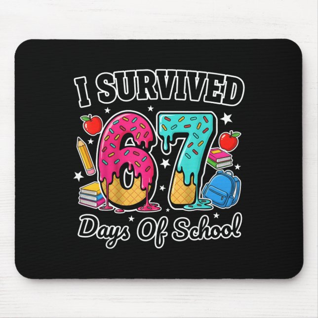 I Survived 67 Days Of School Funny Six Seven 6 7 M Mouse Pad (Front)