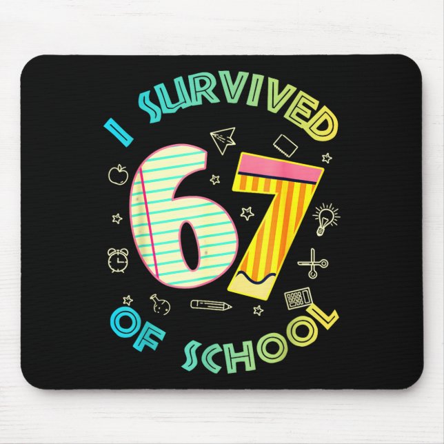 I Survived 67 Days Of School Funny Six Seven 6 7 M Mouse Pad (Front)