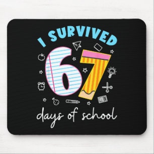 I Survived 67 Days Of School Funny Six Seven 6 7 M Mouse Pad