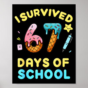 I Survived 67 Days Of School Funny Six Seven 6 7 M Poster