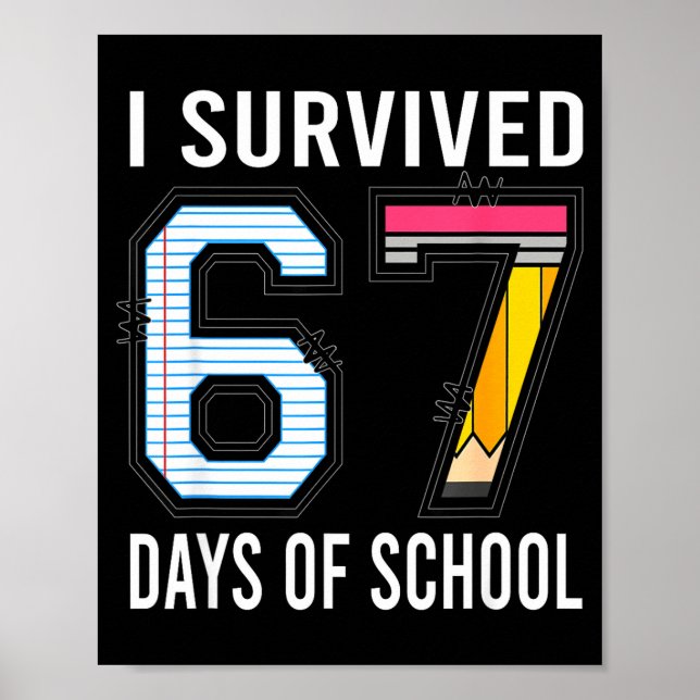 I Survived 67 Days Of School Funny Six Seven 6 7 M Poster (Front)
