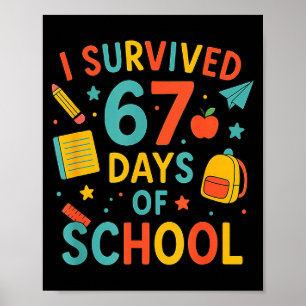 I Survived 67 Days Of School Funny Six Seven 6 7 M Poster