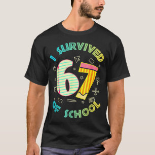 I Survived 67 Days Of School Funny Six Seven 6 7 M T-Shirt