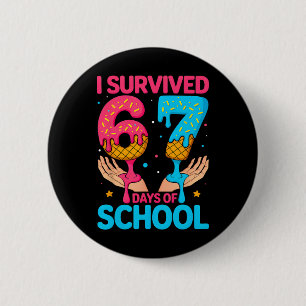 I Survived 67 Days Of School Funny Six Seven Hands 6 Cm Round Badge