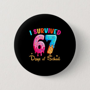 I Survived 67 Days Of School Funny Six Seven Meme 6 Cm Round Badge