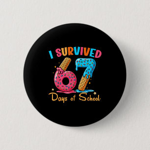 I Survived 67 Days Of School Funny Six Seven Meme 6 Cm Round Badge