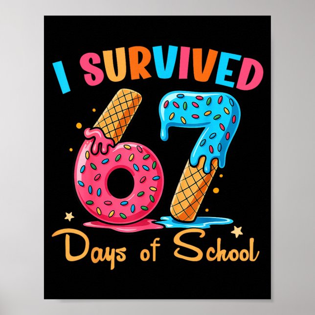I Survived 67 Days Of School Funny Six Seven Meme  Poster (Front)