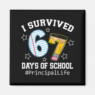 I Survived 67 Days Of School Funny Six Seven Princ Magnet