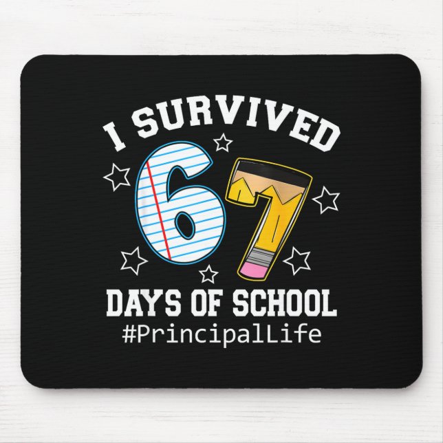 I Survived 67 Days Of School Funny Six Seven Princ Mouse Pad (Front)