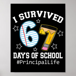 I Survived 67 Days Of School Funny Six Seven Princ Poster