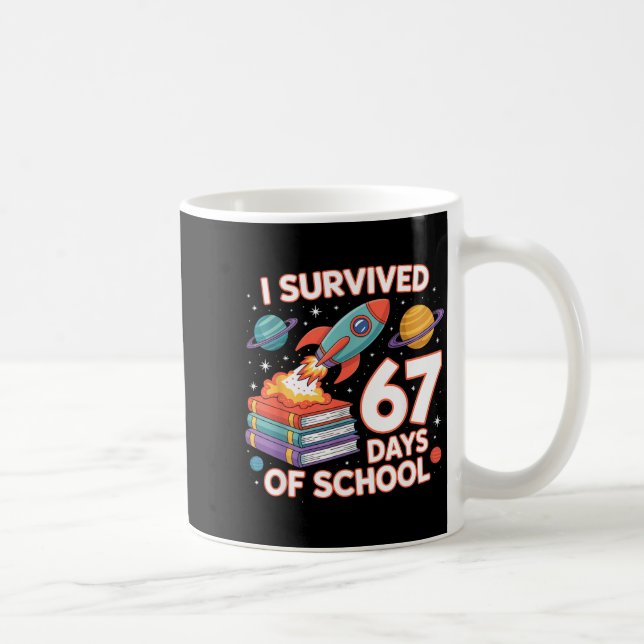 I Survived 67 Days Of School Funny Six Seven Space Coffee Mug (Right)