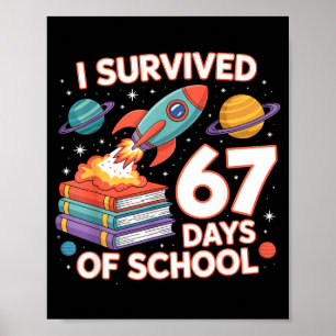I Survived 67 Days Of School Funny Six Seven Space Poster