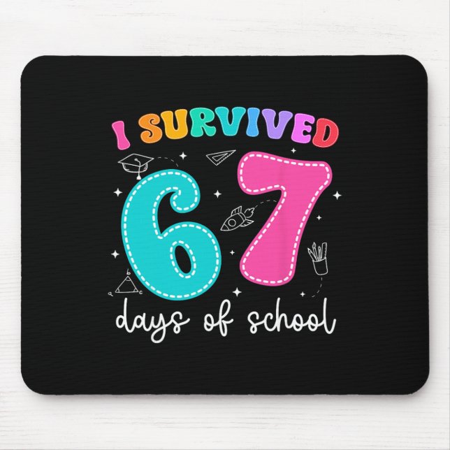 I Survived 67 Days Of School Funny Six Seven Teach Mouse Pad (Front)