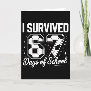 I Survived 67 Days Of School Funny Soccer Card