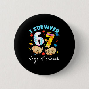I Survived 67 Days Of School Funny Student Style 6 Cm Round Badge