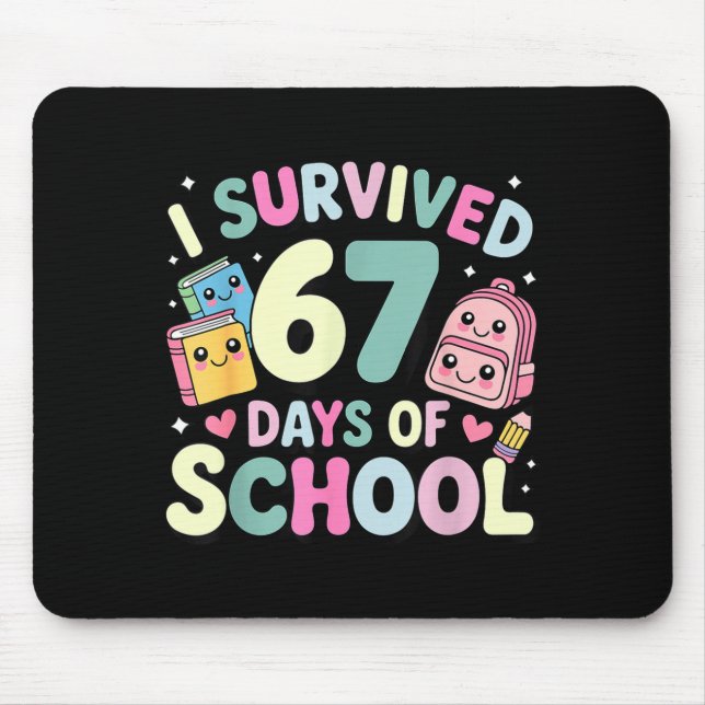 I Survived 67 Days Of School Funny Student Style  Mouse Pad (Front)