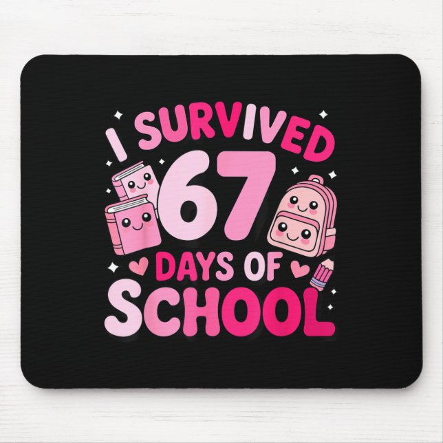 I Survived 67 Days Of School Funny Student Style  Mouse Pad (Front)