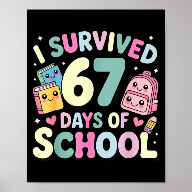 I Survived 67 Days Of School Funny Student Style  Poster (Front)