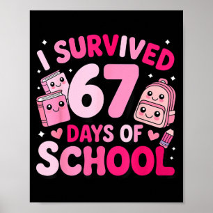 I Survived 67 Days Of School Funny Student Style Poster