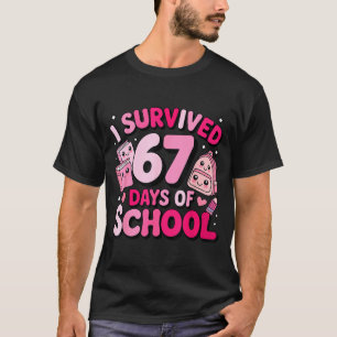 I Survived 67 Days Of School Funny Student Style T-Shirt