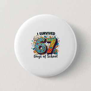 I Survived 67 Days Of School Funny Student Teacher 6 Cm Round Badge