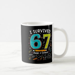 I Survived 67 Days Of School _ Funny Teacher & Coffee Mug