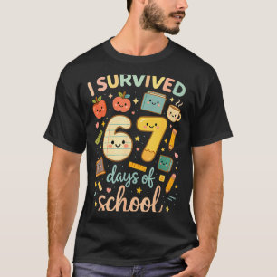 I Survived 67 Days Of School _ Funny Teacher & T-Shirt