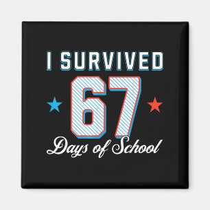 I Survived 67 Days Of School Funny Teacher And Stu Magnet