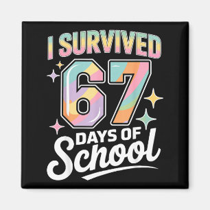 I Survived 67 Days Of School Funny Teacher And Stu Magnet