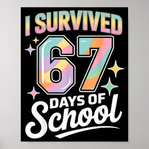 I Survived 67 Days Of School Funny Teacher And Stu Poster