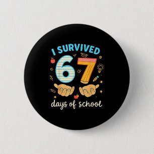 I Survived 67 Days Of School Funny Teacher Student 6 Cm Round Badge