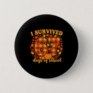I Survived 67 Days Of School Funny Teacher Student 6 Cm Round Badge