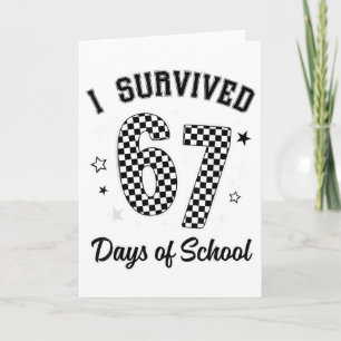 I Survived 67 Days Of School Funny Teacher Student Card