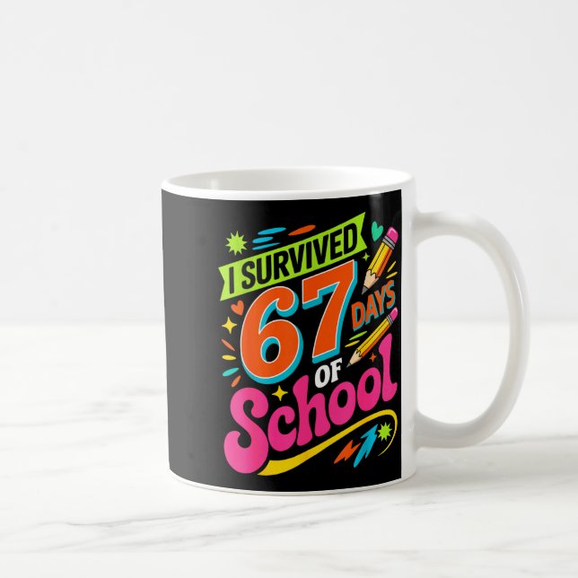 I Survived 67 Days Of School Funny Teacher Student Coffee Mug (Right)