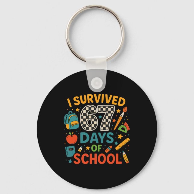 I Survived 67 Days Of School Funny Teacher Student Key Ring (Front)