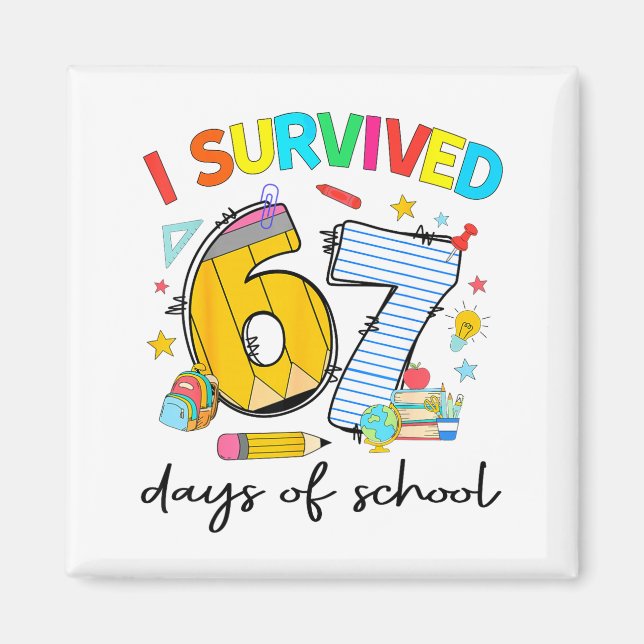 I Survived 67 Days Of School Funny Teacher Student Magnet (Front)