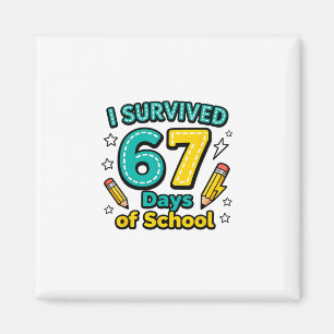 I Survived 67 Days Of School Funny Teacher Student Magnet