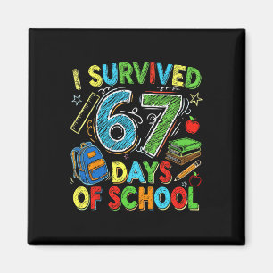 I Survived 67 Days Of School Funny Teacher Student Magnet