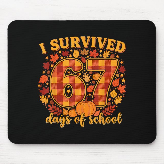 I Survived 67 Days Of School Funny Teacher Student Mouse Pad (Front)