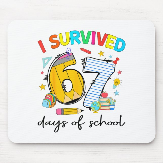 I Survived 67 Days Of School Funny Teacher Student Mouse Pad (Front)