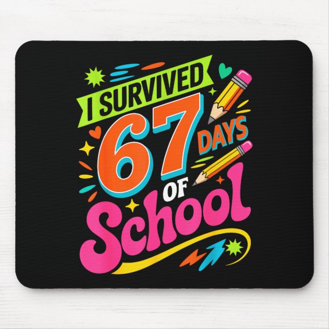 I Survived 67 Days Of School Funny Teacher Student Mouse Pad (Front)