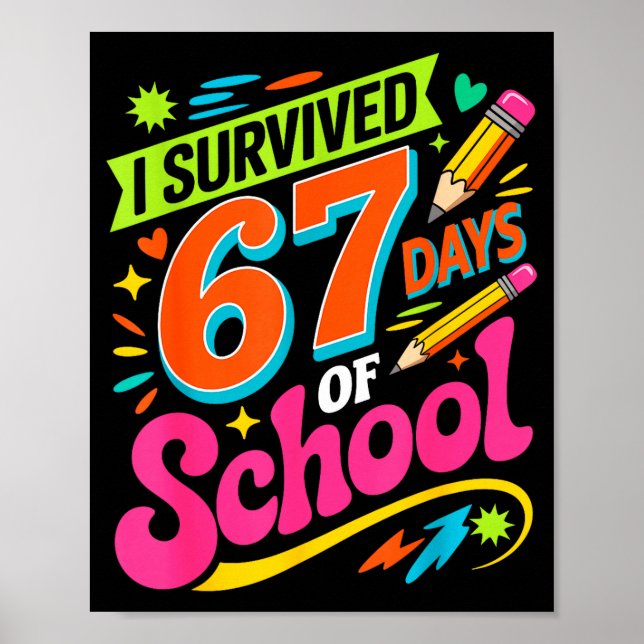 I Survived 67 Days Of School Funny Teacher Student Poster (Front)
