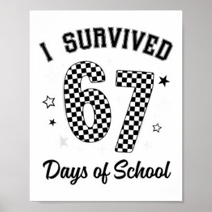 I Survived 67 Days Of School Funny Teacher Student Poster