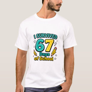 I Survived 67 Days Of School Funny Teacher Student T-Shirt