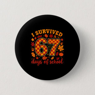 I Survived 67 Days Of School Funny Teacher Thanksg 6 Cm Round Badge