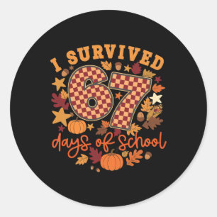 I Survived 67 Days Of School Funny Teacher Thanksg Classic Round Sticker