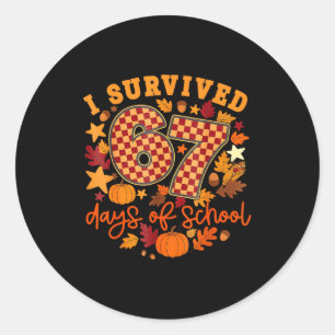 I Survived 67 Days Of School Funny Teacher Thanksg Classic Round Sticker