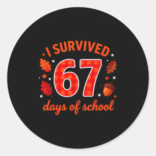 I Survived 67 Days Of School Funny Teacher Thanksg Classic Round Sticker
